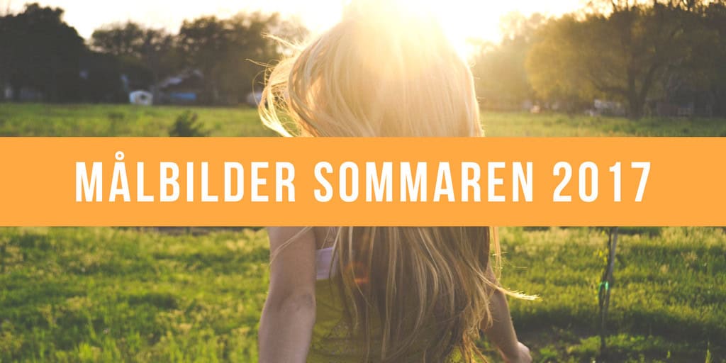 Fyra målbilder för sommaren 2017