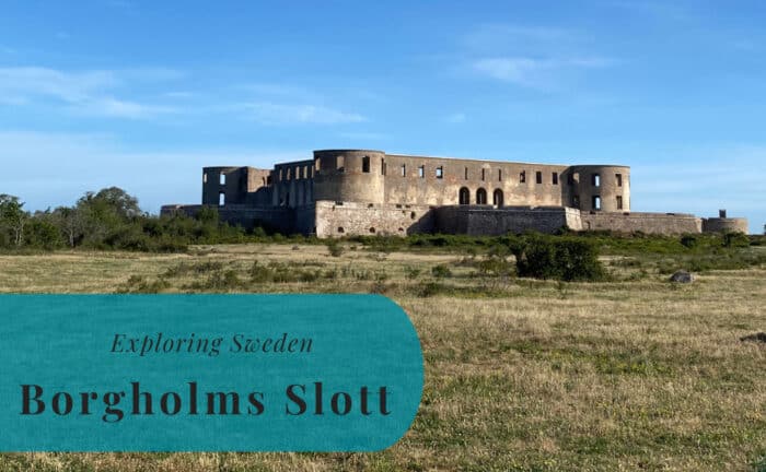 Borgholms Slott, Öland, Exploring Sweden