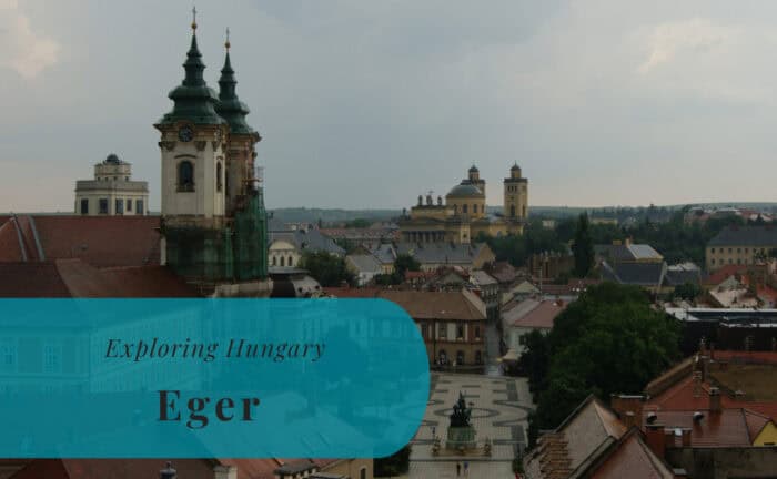Eger, Exploring Hungary