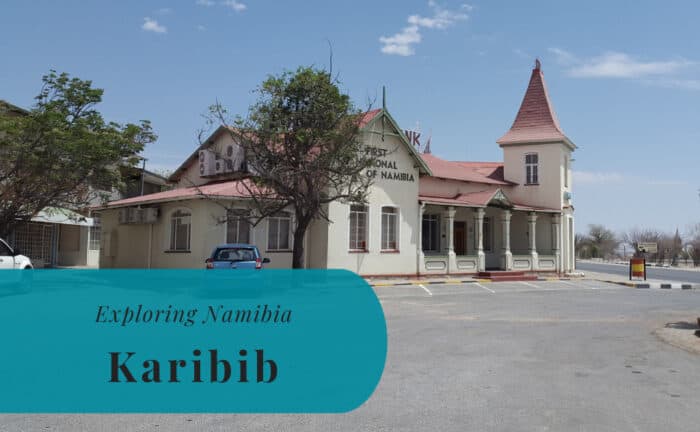 Karibib, Exploring Namibia