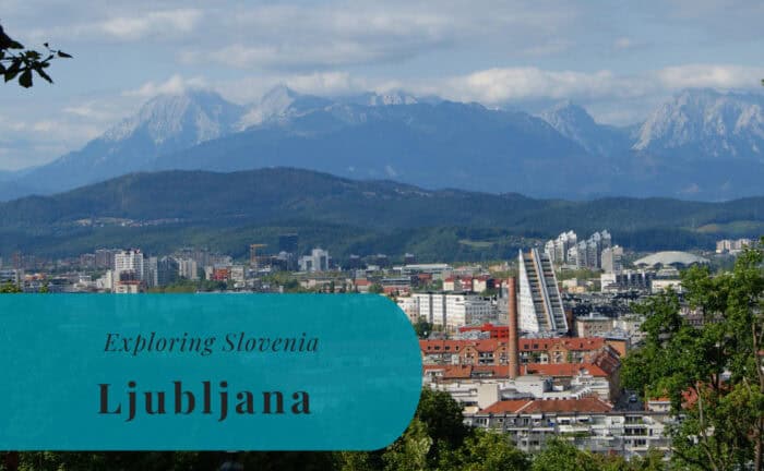 Ljubljana, Exploring Slovenia
