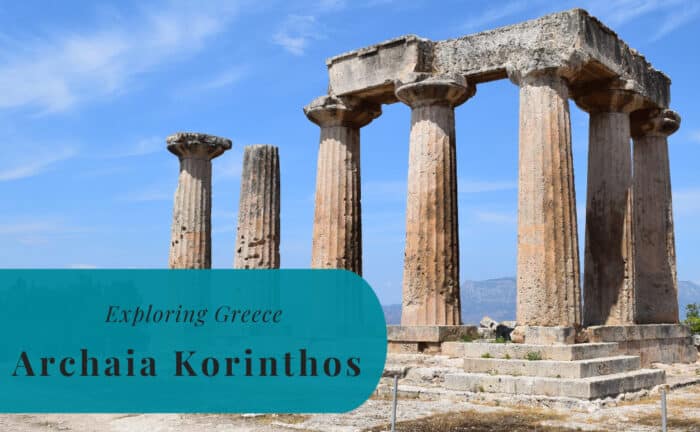 Archaia Korinthos, Exploring Greece